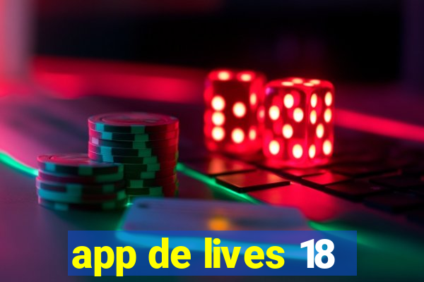 app de lives 18